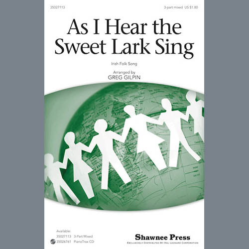Greg Gilpin, As I Hear The Sweet Lark Sing, 3-Part Mixed