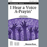 Download Houston Bright I Hear A Voice A-Prayin' (arr. Greg Gilpin) sheet music and printable PDF music notes