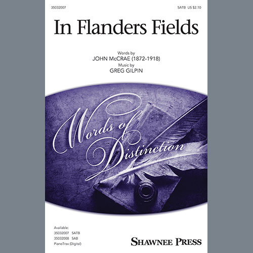 John McCrae, In Flanders Fields (arr. Greg Gilpin), SATB