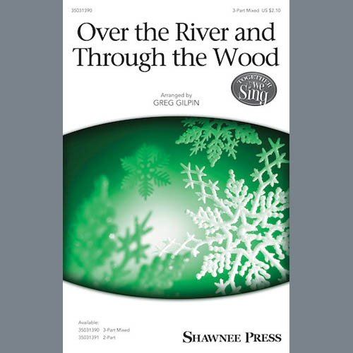 Greg Gilpin, Over The River And Through The Wood, 2-Part Choir