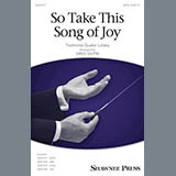 Download Greg Gilpin So Take This Song Of Joy sheet music and printable PDF music notes