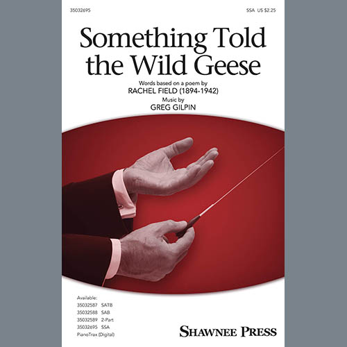 Greg Gilpin, Something Told The Wild Geese, 2-Part Choir