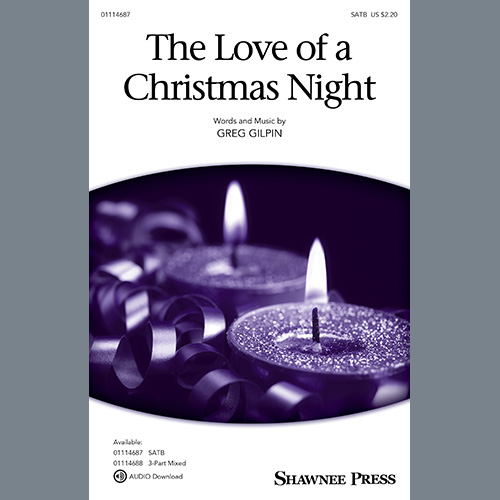 Greg Gilpin, The Love Of A Christmas Night, 3-Part Mixed Choir