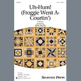 Download Greg Gilpin Uh-Hum! (Froggie Went A-Courtin') sheet music and printable PDF music notes