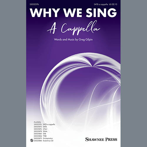 Greg Gilpin, Why We Sing, SATB Choir