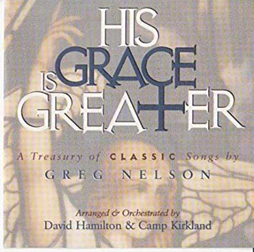Greg Nelson, His Grace Is Greater, Lead Sheet / Fake Book