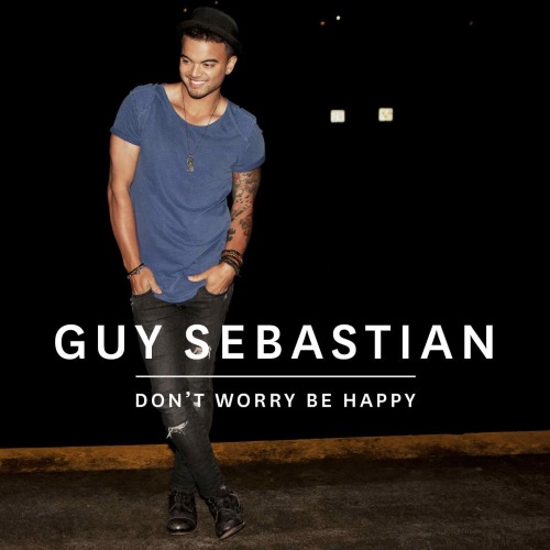 Guy Sebastian, Don't Worry Be Happy, Piano, Vocal & Guitar (Right-Hand Melody)