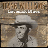 Download Hank Williams Lovesick Blues sheet music and printable PDF music notes