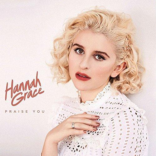 Hannah Grace, Praise You, Piano, Vocal & Guitar (Right-Hand Melody)