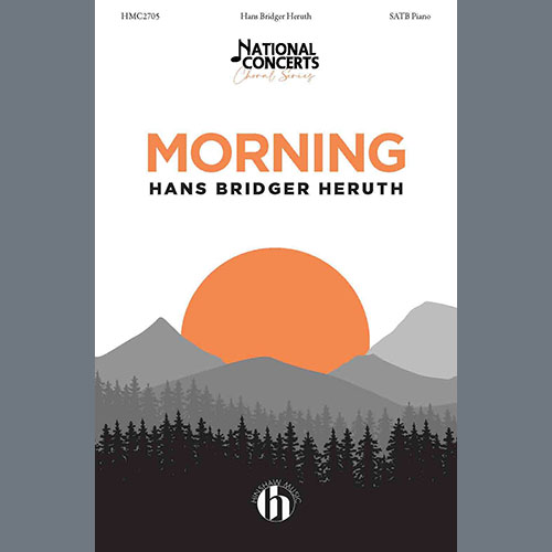 Hans Bridger Heruth, Morning, SATB Choir