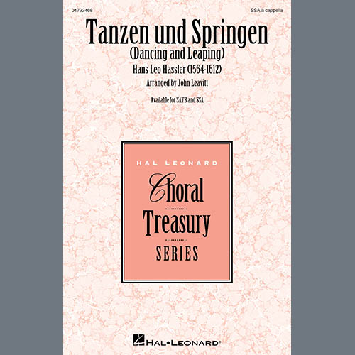 Hans Leo Hassler, Tanzen Und Springen (Dancing And Leaping) (arr. John Leavitt), SSA Choir