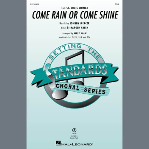 Harold Arlen, Come Rain Or Come Shine (arr. Kirby Shaw), SATB Choir