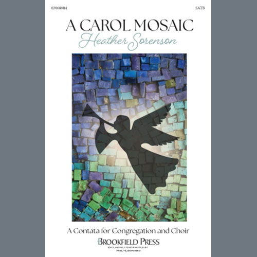 Heather Sorenson, A Carol Mosaic, SATB Choir