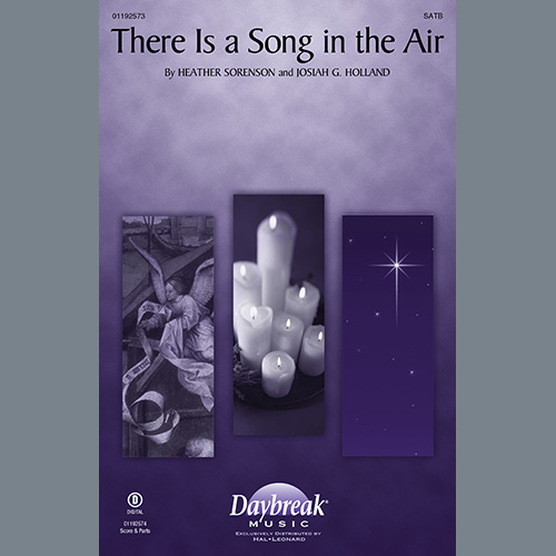 Heather Sorenson and Josiah G. Holland, There Is A Song In The Air, SATB Choir