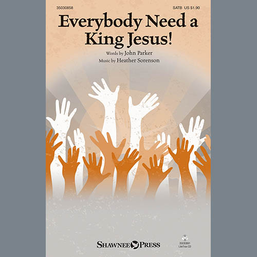 Heather Sorenson, Everybody Need A King Jesus!, SATB