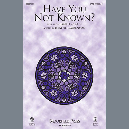 Heather Sorenson, Have You Not Known?, SATB Choir