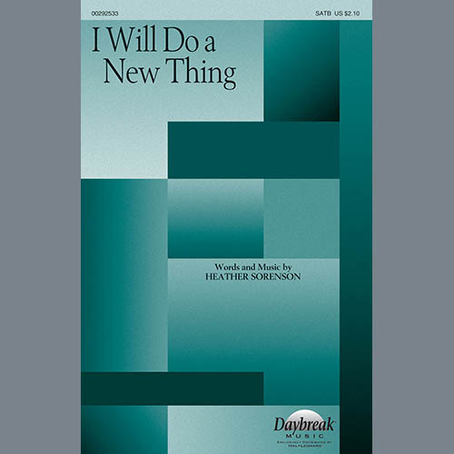 Heather Sorenson, I Will Do A New Thing, SATB Choir