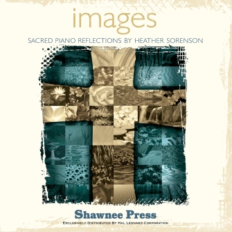 Heather Sorenson, Images: Sacred Piano Reflections (Collection), Piano Solo