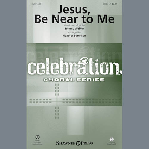 Heather Sorenson, Jesus, Be Near To Me, SATB