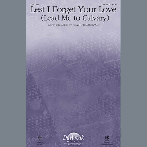 Heather Sorenson, Lest I Forget Your Love (Lead Me To Calvary), SATB