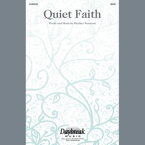 Heather Sorenson, Quiet Faith, SATB Choir