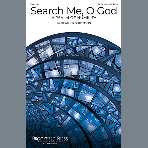 Heather Sorenson, Search Me, O God (A Psalm Of Humility), SATB Choir