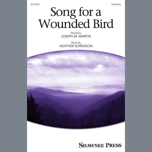 Heather Sorenson, Song For A Wounded Bird, SATB Choir