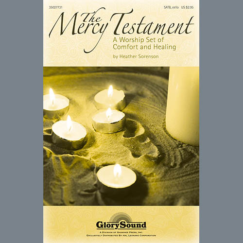 Heather Sorenson, The Mercy Testament (A Worship Set Of Comfort And Healing), SATB