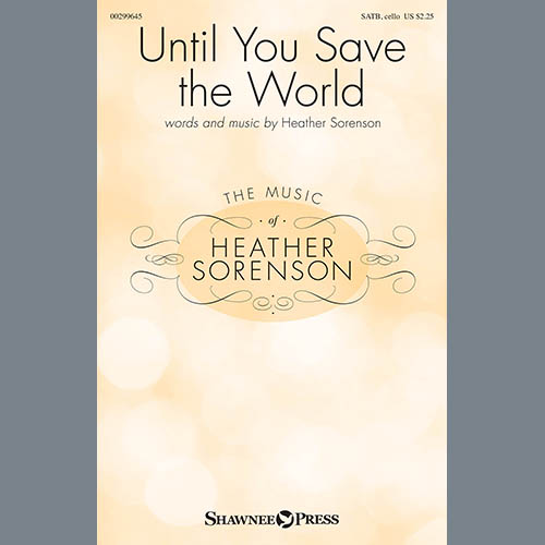 Heather Sorenson, Until You Save The World, SATB Choir