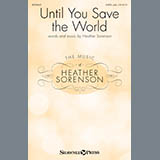 Download Heather Sorenson Until You Save The World sheet music and printable PDF music notes