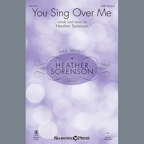 Heather Sorenson, You Sing Over Me, SATB