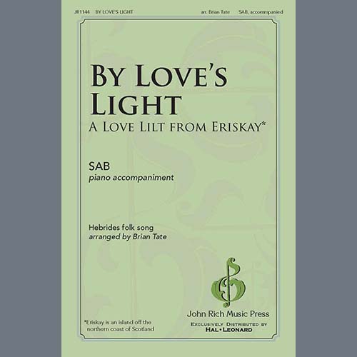 Hebrides Folk Song, By Love's Light (arr. Brian Tate), SAB Choir