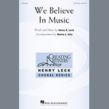 Download Henry Leck We Believe In Music sheet music and printable PDF music notes