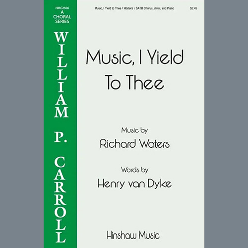 Henry van Dyke, Music, I Yield to Thee, Choral