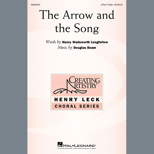 Henry Wadsworth Longfellow and Douglas Beam, The Arrow And The Song, 3-Part Treble Choir