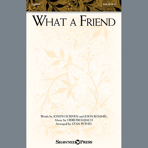 Herb Frombach, What A Friend (arr. Stan Pethel), SAB Choir