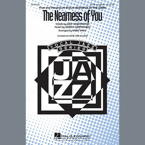 Hoagy Carmichael, The Nearness Of You (arr. Kirby Shaw), SATB