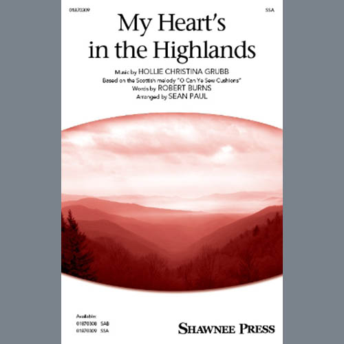 Hollie Christina Grubb, My Heart's In The Highlands (arr. Sean Paul), SSA Choir