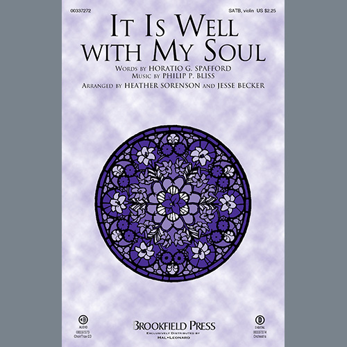Horatio G. Spafford and Philip P. Bliss, It Is Well With My Soul (arr. Heather Sorenson and Jesse Becker), SATB Choir