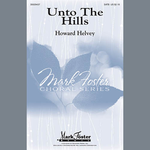 Howard Helvey, Unto The Hills, SATB