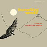 Download Howlin' Wolf Moanin' At Midnight sheet music and printable PDF music notes
