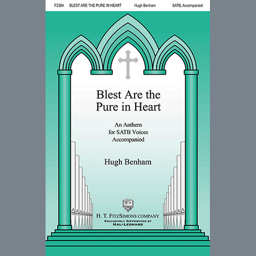 Hugh Benham, Blest Are The Pure In Heart, SATB Choir