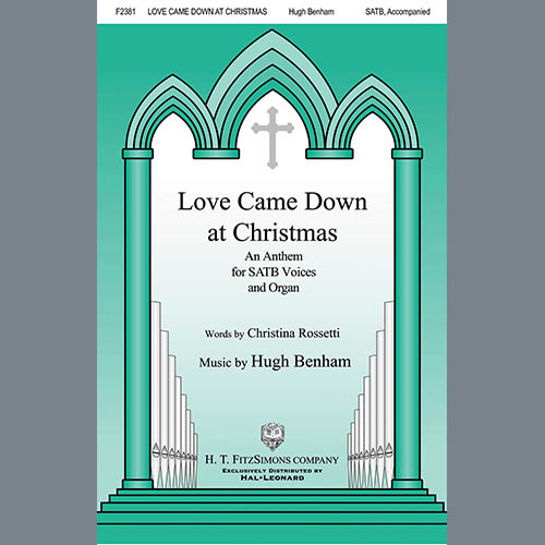 Hugh Benham, Love Came Down At Christmas, SATB Choir