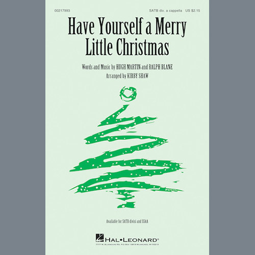 Hugh Martin, Have Yourself A Merry Little Christmas (arr. Kirby Shaw), SSA