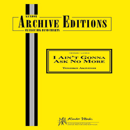 Toshiko Akiyoshi Toshiko Akiyoshi, I Ain't Gonna Ask No More - 1st Eb Alto Saxophone, Jazz Ensemble
