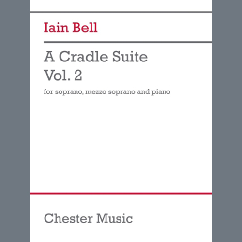 Iain Bell, A Cradle Suite - Vol. 2, Vocal Duet