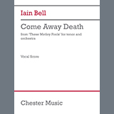 Download Iain Bell Come Away Death (from These Motley Fools) sheet music and printable PDF music notes