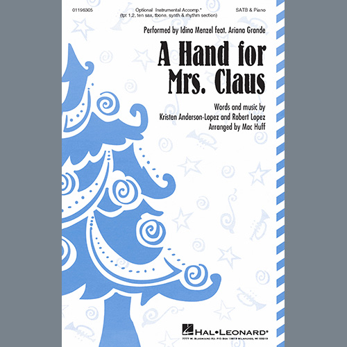 Idina Menzel feat. Ariana Grande, A Hand For Mrs. Claus (arr. Mac Huff), SAB Choir