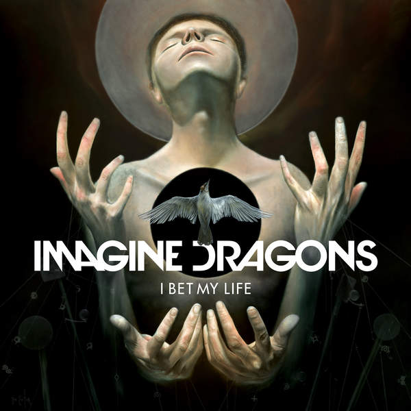 Imagine Dragons, I Bet My Life, Piano, Vocal & Guitar (Right-Hand Melody)