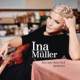 Download Ina Müller Das wär dein Lied gewesen sheet music and printable PDF music notes